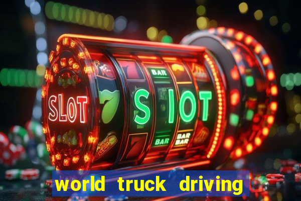 world truck driving simulator dinheiro infinito